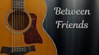 Between Friends An Original Composition By Kyle Reeder