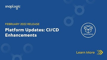 February 2022 Release: Platform Updates: CI/CD Enhancements