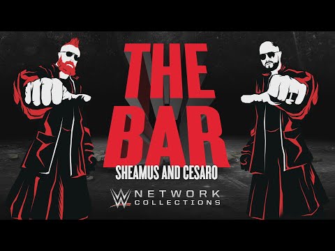 The Bar: Sheamus and Cesaro (WWE Network Collection intro)