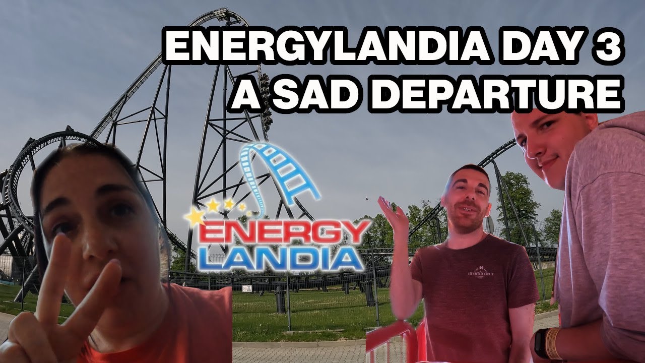 Energylandia Day 3- Sad departure day