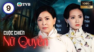 Phim TVB lồng tiếng Cuộc Chiến Nữ Quyền 9/20 | Huỳnh Hạo Nhiên, Trần Khải Lâm | 2018