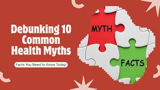 10 Nutrition Myths You Still Believe But Shouldn’t!