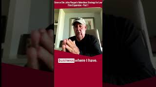 Grow or Die: John Morgan’s Relentless Strategy for Law Firm Expansion – Part 1 #greatlife #lawyer