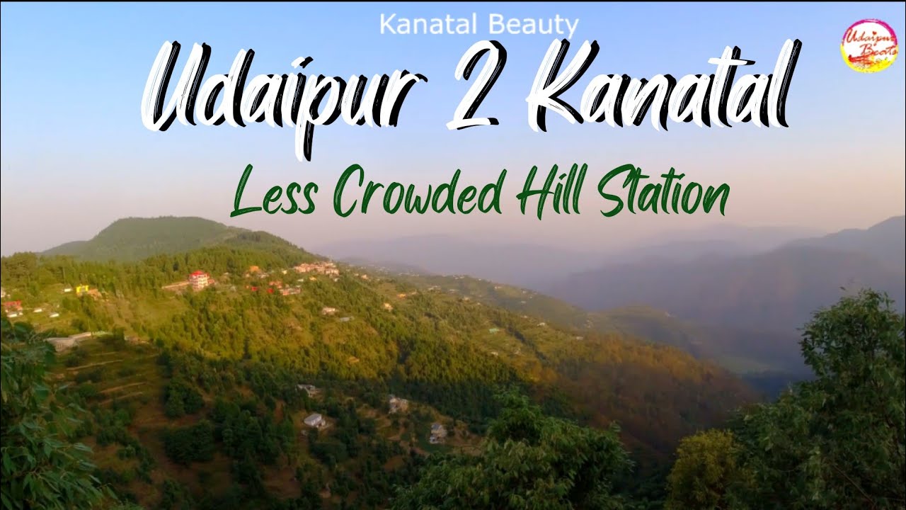 Udaipur To Kanatal Hill Station Couple Trip Route, Budget, Stay