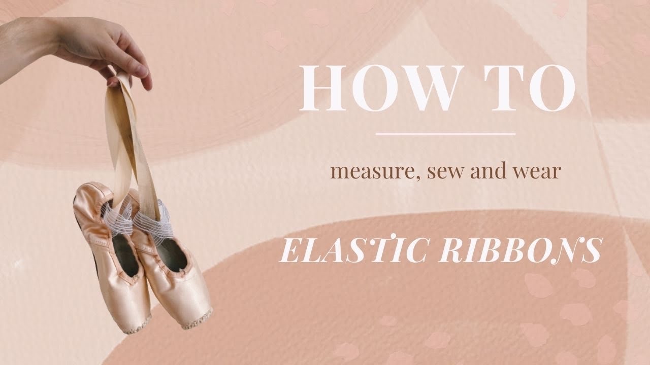 How to Tie Stretch Elastic Ribbons on Ballet Pointe Shoes
