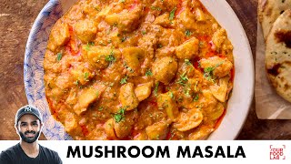 Mushroom Masala Recipe | Restaurant Style Recipe | रेस्टोरेंट जैसा मशरूम मसाला | Chef Sanjyot Keer