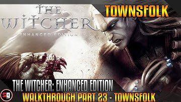 The Witcher: Enhanced Edition Walkthrough Part 23 - Townsfolk
