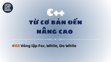 Buổi 3. Vòng lặp For, While, Do While