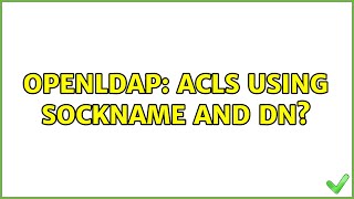 OpenLDAP: ACLs using sockname and DN?