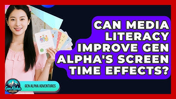 Can Media Literacy Improve Gen Alpha