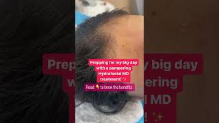 Prepping for your big day with a pampering Hydrafacial MD treatment #drashimagoel #parisaskinclinic