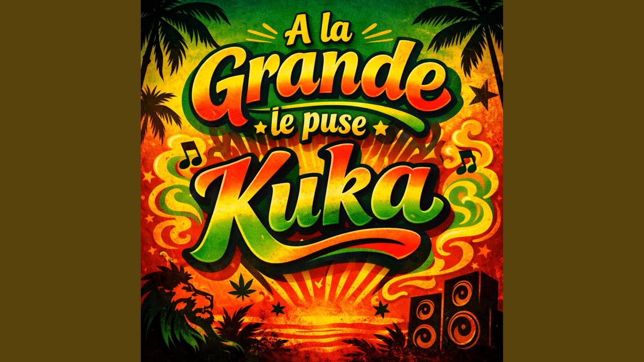 A la grande le puse Kuka (Reggae Edit)