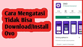 How to Overcome the Problem of Not Being Able to Download/Install OVO