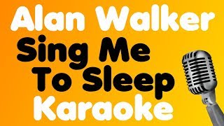 Alan Walker - Sing Me To Sleep - Karaoke Alan Walker - Sing Me To Sleep - Karaoke