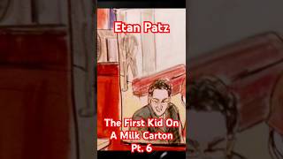 Etan Patz - The First Kid On A Milk Carton pt. 5  #truecrimestories