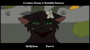 ✉ A Letter From A notable Source ✉ // Hollyleaf // Part 6