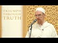 Triumph Through Truth – Abdal Hakim Murad