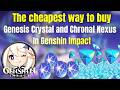 The Cheapest way to buy Genesis crystal and chronol nexus in genshin impact