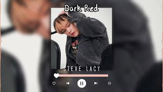 dark red-steve lacy (sped up + reverb)