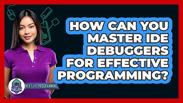 How Can You Master IDE Debuggers For Effective Programming? - Next LVL Programming