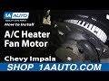 How to Replace Blower Motor 2001-03 Chevy Impala