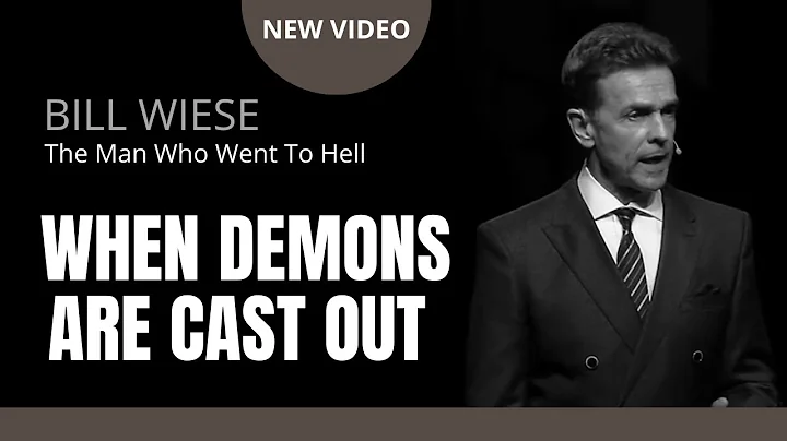 When Demons Are Cast Out - Bill Wiese, "The Man Wh...