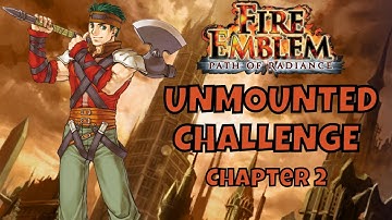 Fire Emblem Path of Radiance Unmounted Challenge Chapter 2