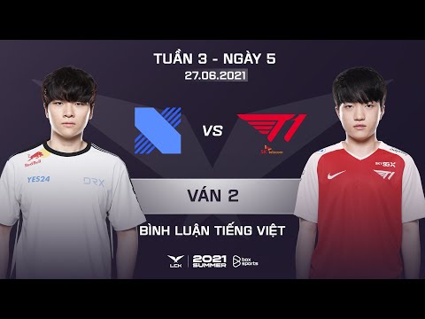 [27.06.2021] DRX vs T1 - Ván 2 | Bình Luận Tiếng Việt | LCK Mùa Hè 2021