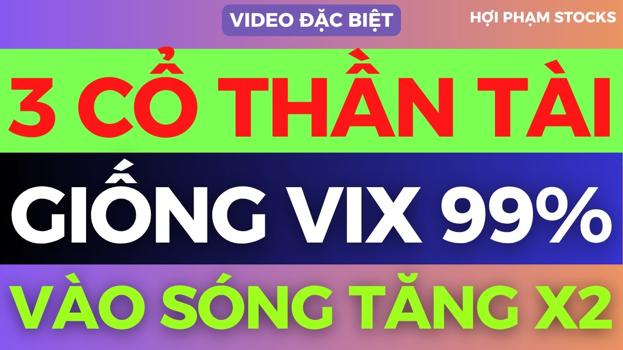 3 CỔ GIỐNG VIX VÀO SẼ KÉO TRẦN TÍM, TOP SIÊU CỔ SẮP NỔ