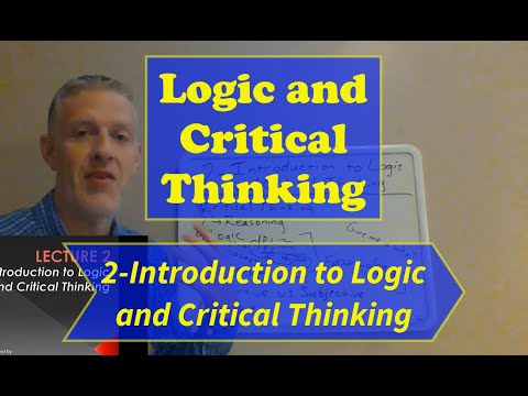 Logic and Critical Thinking-Lecture 2: Introduction to Logic and ...