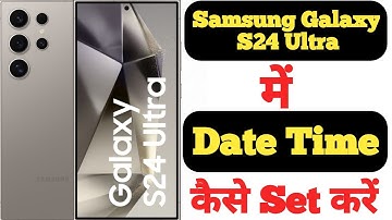 How to set date and time on Samsung Galaxy S24 Ultra || Samsung Galaxy S24 Ultra me date time set ||
