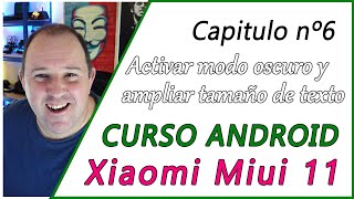 CURSO XIAOMI ANDROID - Video 6 ⭐ Como poner modo oscuro y textos grandes