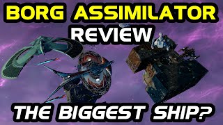 Borg Assimilator Review - The Biggest Ship in Star Trek Online?