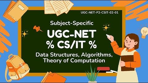 UGC NET Computer Science Quiz: Data Structures, Algorithms & Theory of Computation