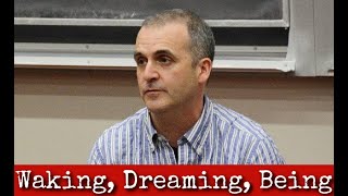 Ep193: Waking, Dreaming, Being  Dr Evan Thompson