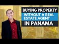 What are the Dangers of Buying Property Without A Real Estate Agent in Panama?