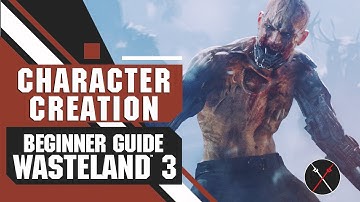 Wasteland 3 Character Creation (Beginner Tips Guide)