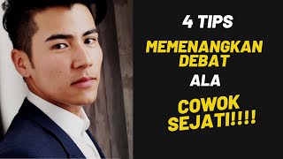 4 Tips Memenangkan DEBAT Ala COWOK SEJATI