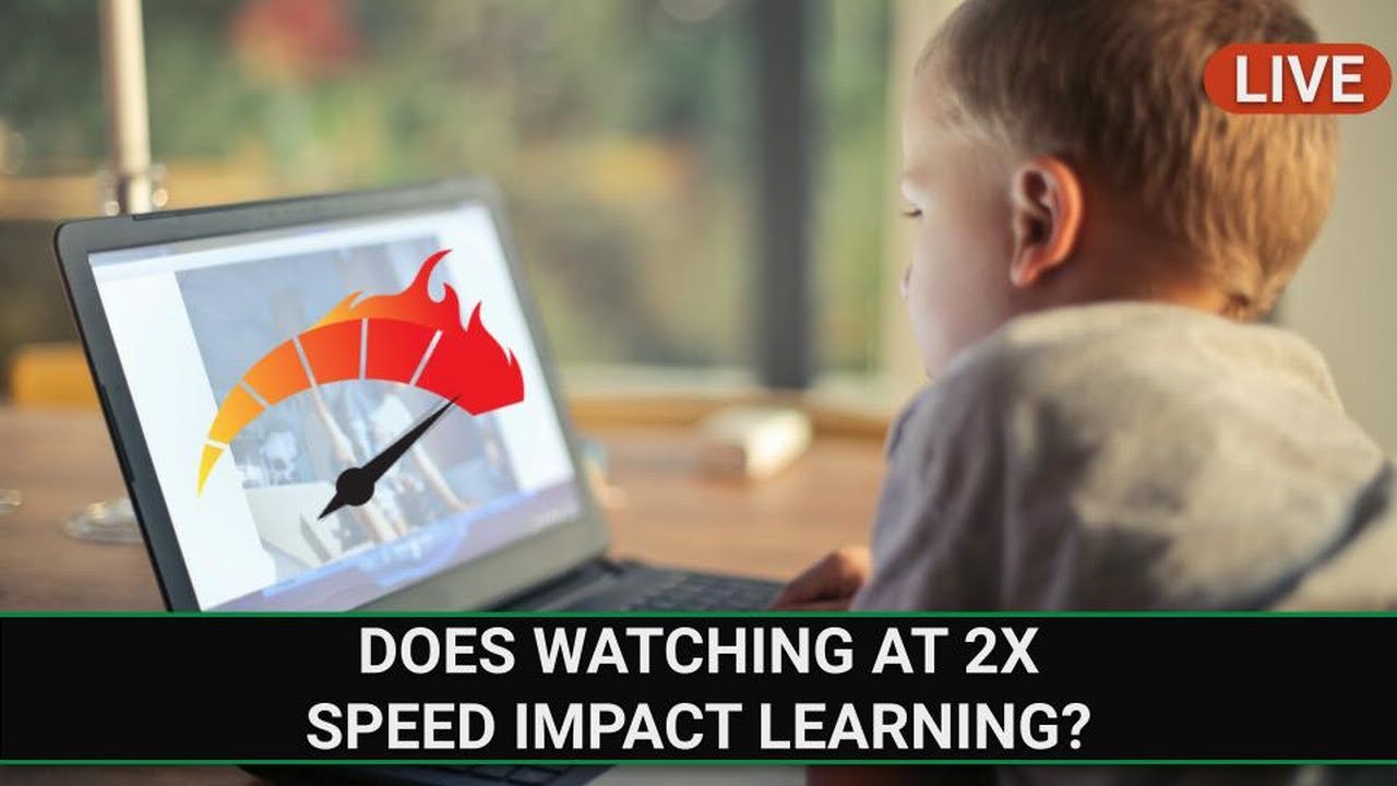 E233 - Does Watching at 2X Speed Impact Learning? (Livestream)