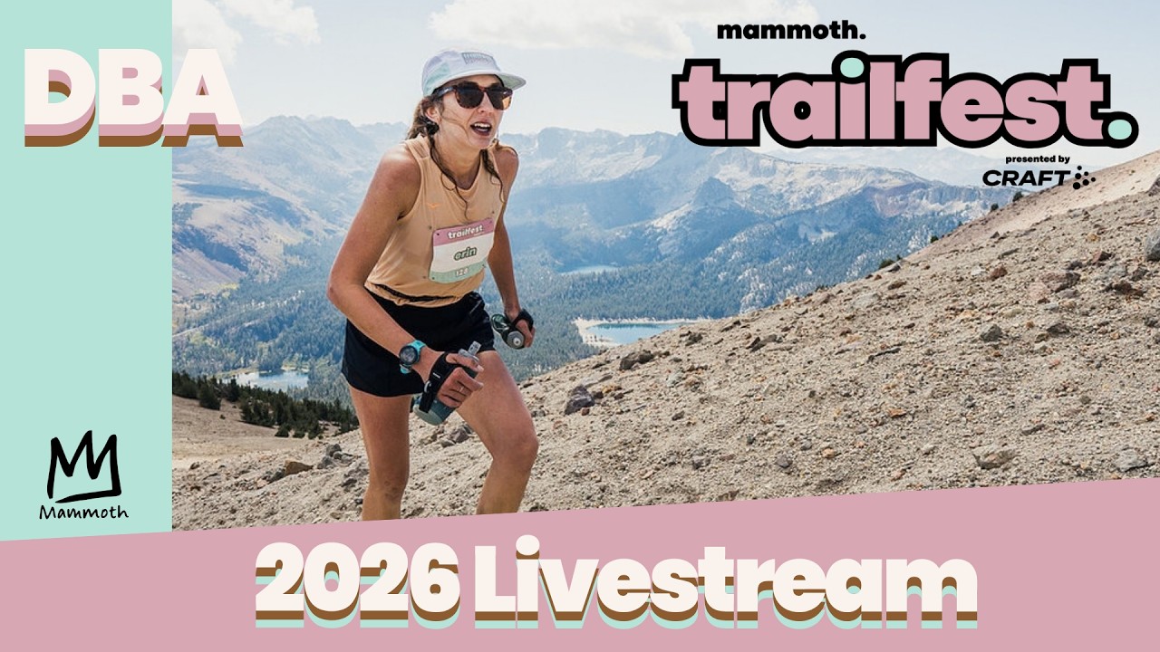 2026 mammoth trailfest Livestream | Dragon's Back Ascent