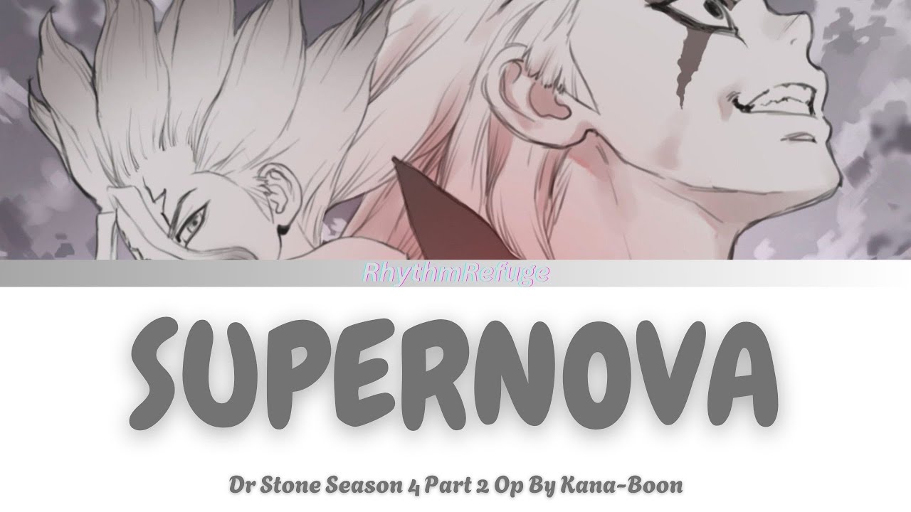 Dr. Stone: Science Future Season 4 Part 2 Opening - Supernova with Kan/Rom/En