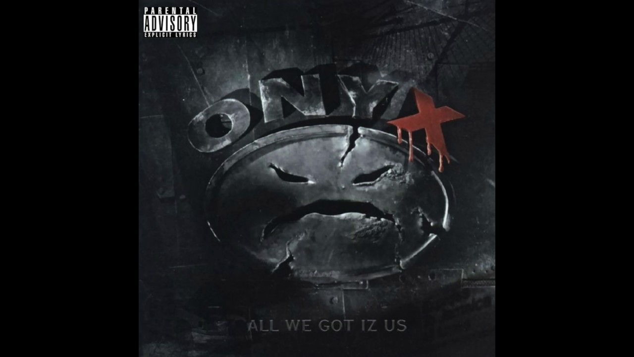 Onyx - Purse Snatchaz - All We Got Iz Us