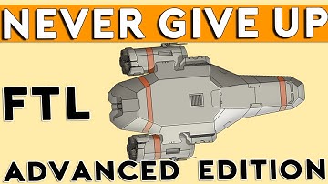 FTL Advanced Edition Lets Play [NEVER GIVE UP] - Episode 14 (FTL AE Gameplay)
