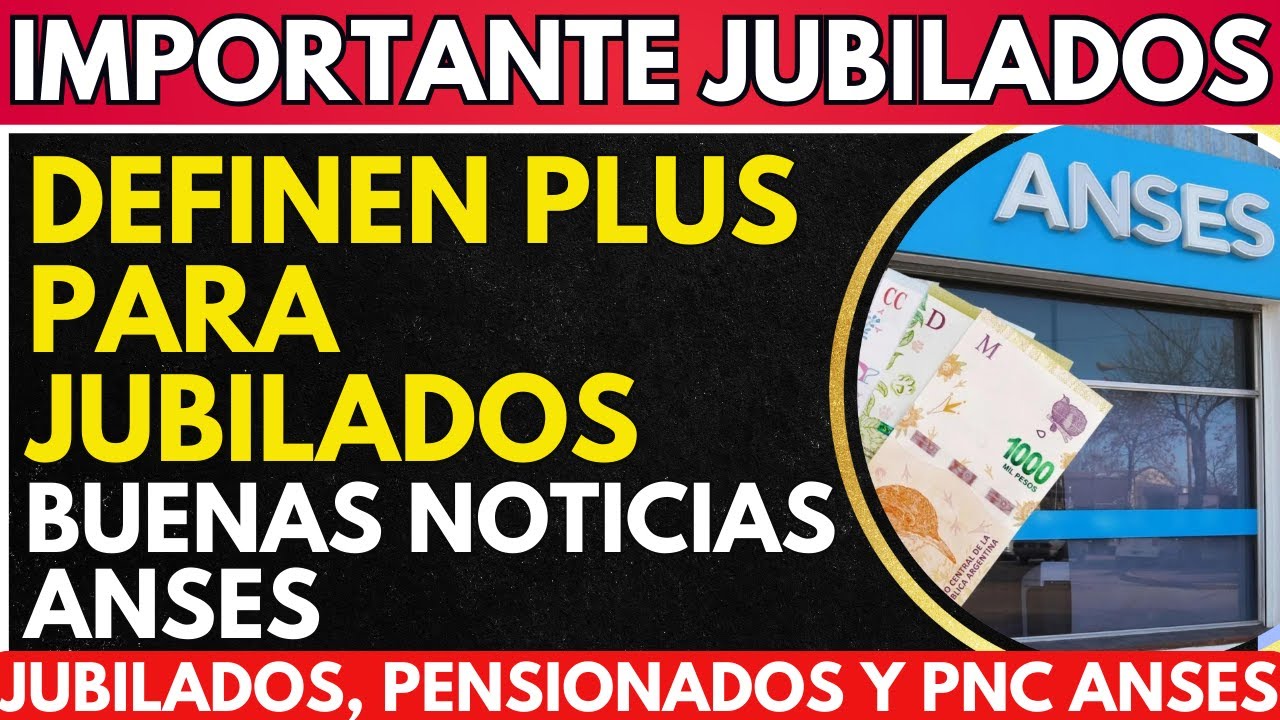 💥 EXCELENTES NOTICIAS: PLUS para Jubilados en AGOSTO | Aumento y Bono ...