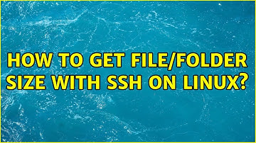 How to get file/folder size with SSH on linux? (3 Solutions!!)