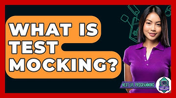 What Is Test Mocking? - Next LVL Programming