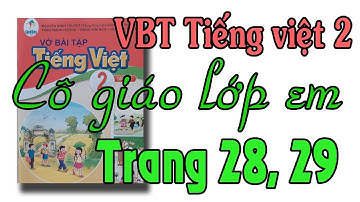 Vở bài tập tiếng việt lớp 2| sách cánh diều| Tập 1 bài 7 Cô giáo lớp em, luyện tập trang 28, 29