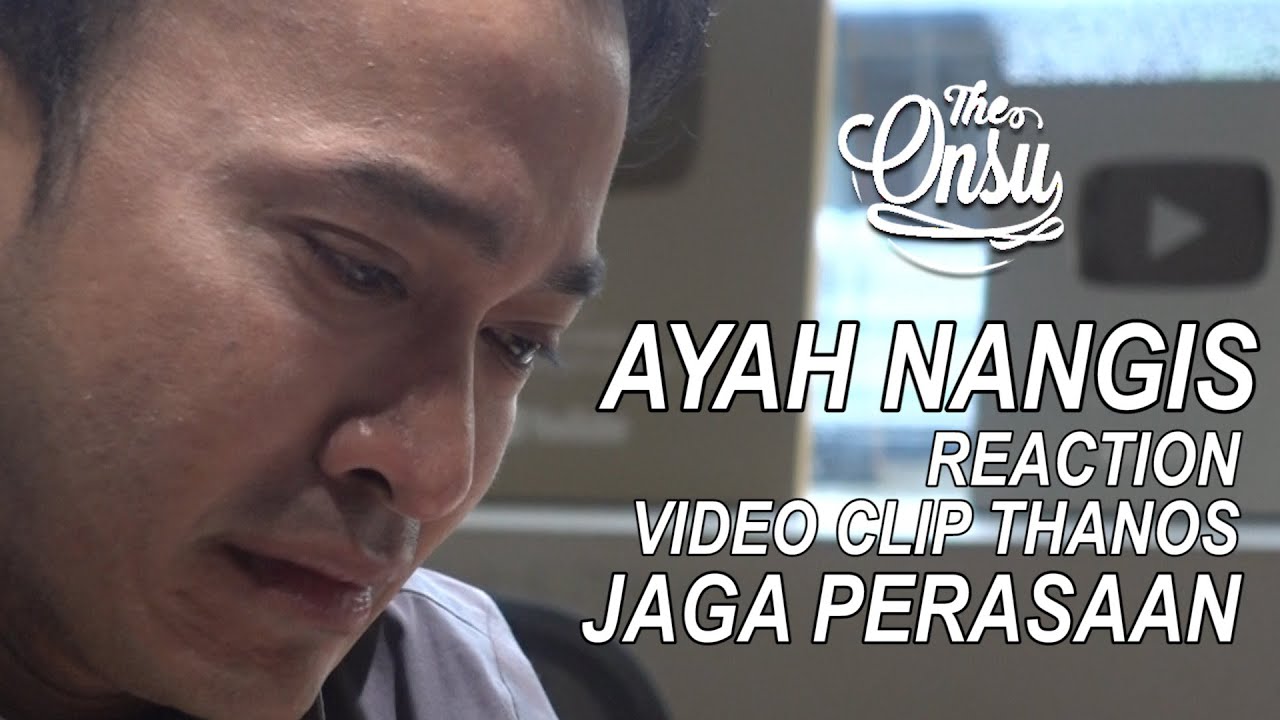 The Onsu Family - Ayah nangis reaction video klip Thanos 