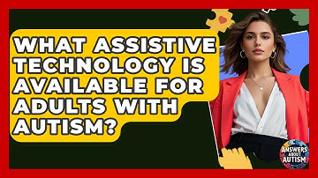 What Assistive Technology Is Available For Adults With Autism? - Answers About Autism