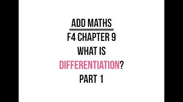 [Add Maths] Chapter 9 - Differentiation (Part 1)
